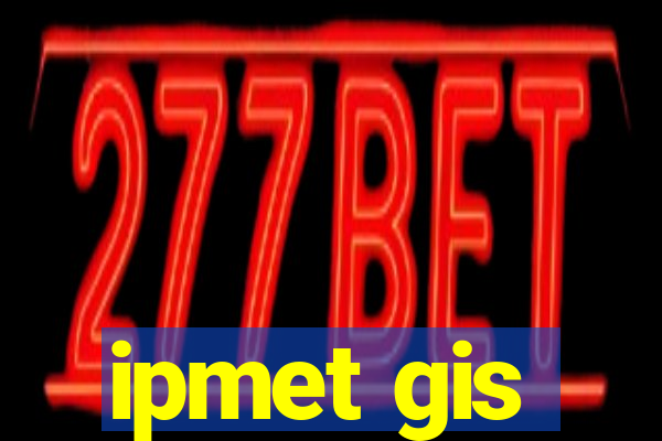 ipmet gis